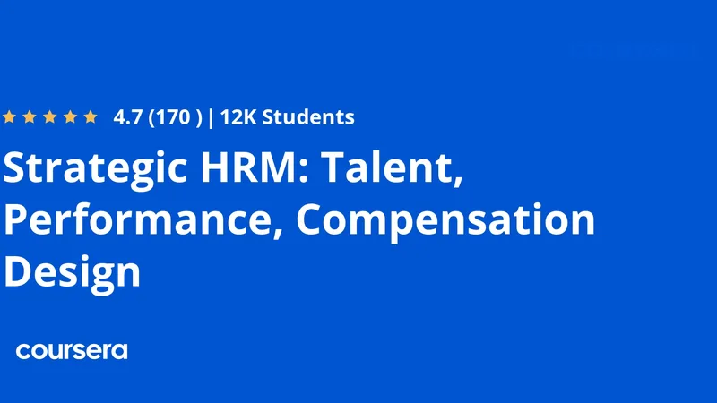 Strategic Human Resource Management: Talent, Performance and Compensation Design